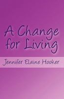 A Change for Living 1456036130 Book Cover