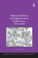 Medical Authority and Englishwomen's Herbal Texts, 1550-1650 113825052X Book Cover