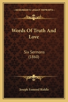 Words Of Truth And Love: Six Sermons 1104533197 Book Cover