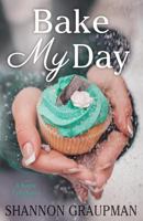 Bake My Day (Maple Falls, #1) 0998215104 Book Cover