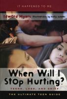 When Will I Stop Hurting?: Teens, Loss, and Grief (It Happened to Me, No. 8) 0810849216 Book Cover