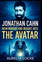 Jonathan Cahn New Memoir And Insight Into The Avatar: Exploring the Mysteries of the Ancients and Their Modern Relevance B0FPRL67J2 Book Cover