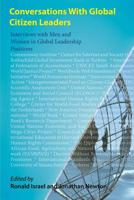 Conversations With Global Citizen Leaders: Interviews with Men and Women in Global Leadership Positions 1496160983 Book Cover