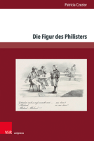 Die Figur Des Philisters: Projektionsflache Burgerlicher Angste Und Sehnsuchte in Der Romantik Und Im Vormarz 3847112880 Book Cover
