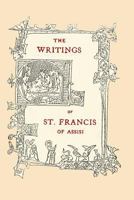 The Writings of Saint Francis of Assisi - Scholar's Choice Edition 1451555369 Book Cover