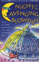 Night of the Avenging Blowfish: A Novel of Covert Operations, Love, and Luncheon Meat 1565120507 Book Cover