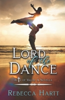 Lord of the Dance: A Novella in the Acts of Valor series B08JB7GCZM Book Cover