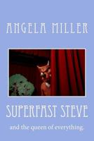 superfast steve: and the queen of everything. 1508827397 Book Cover