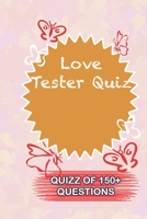 Love Tester Quiz Quiz Of 150+ Questions: / Perfect As A valentine's Day Gift Or Love Gift For Boyfriend-Girlfriend-Wife-Husband-Fiance-Long Relationship Quiz 1654695408 Book Cover