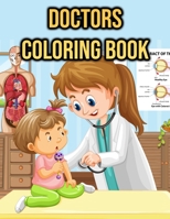 Doctors Coloring Book: for Kids, Boys & Girls | Doctors, Hospital, Nurses & More - Gifts for Children B08TQ4F7HB Book Cover