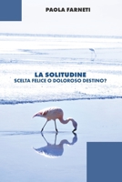 La solitudine scelta felice o doloroso destino? B08J5HVTRC Book Cover