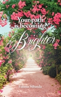 Your Path Is Becoming Brighter 0956117570 Book Cover