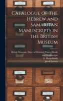 Catalogue of the Hebrew and Samaritan Manuscripts in the British Museum 1015368344 Book Cover