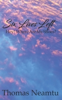 Six Lives Left: Hey! Where are my shoes? B0DTF66C3L Book Cover