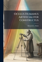 Oculus Humanus Artificialiter Constructus... 1273223330 Book Cover