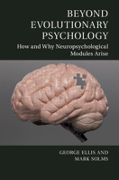 Brain Development, Evolutionary History and Emotion: How and Why Behavioural Modules Arise 1107661412 Book Cover