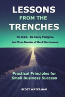 Lessons From The Trenches: Practical Principles For Small Business Success B0GZ68L6QQ Book Cover