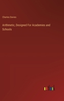 Arithmetic, Designed For Academies and Schools 3385118743 Book Cover