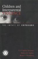 Children and Interparental Violence: The Impact of Exposure 0876309589 Book Cover