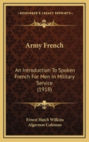 Army French: An Introduction to Spoken French for Men in Military Service 1436781175 Book Cover