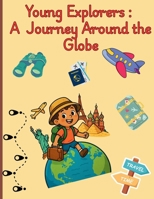 Young Explorers: Journey Around the Globe B0FD6W9DT9 Book Cover
