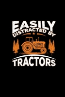 Easily Distracted By Tractors: Notebook 6x9 Weekly Planner For Farmer Funny Tractor Cover Cattleman Farmers Wife 169898815X Book Cover