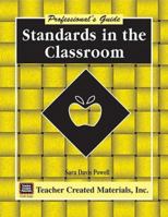 Standards in the Classroom: A Professional's Guide 1576904822 Book Cover