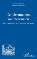 L'environnement méditerranéen: De l'Antiquité vécue à l'Antiquité réinventée (French Edition) 2343189838 Book Cover