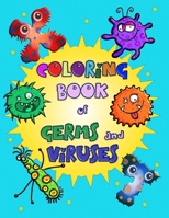 Coloring Book of Germs and Viruses: Big coloring book full of cute virus alphabet and bacteria for toddler and kids ages 2-5 B08W6QD4RG Book Cover
