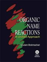Organic Name Reactions: A Unified Approach 1842653040 Book Cover