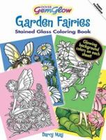 Garden Fairies GemGlow Stained Glass Coloring Book 0486471462 Book Cover