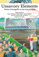 Unsavory Elements: Stories of Foreigners on the Loose in China 9881616409 Book Cover