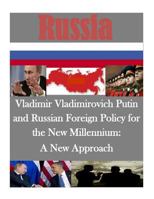 Vladimir Vladimirovich Putin and Russian Foreign Policy for the New Millennium: A New Approach 1500255564 Book Cover
