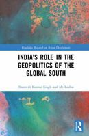India's Role in the Geopolitics of the Global South (Routledge Research on Asian Development) 1032993383 Book Cover