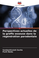 Perspectives actuelles de la greffe osseuse dans la régénération parodontale (French Edition) 6207698231 Book Cover
