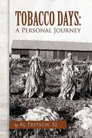 Tobacco Days: A Personal Journey 1450009026 Book Cover
