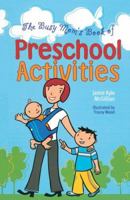 The Busy Mom's Book of Preschool Activities 1402719515 Book Cover
