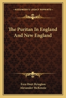 The Puritan in England and New England 1017924961 Book Cover