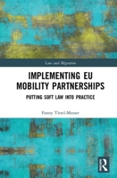 Implementing EU Mobility Partnerships: Putting Soft Law into Practice 0367493535 Book Cover