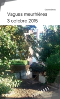 VAGUES MEURTRIERES 3 OCTOBRE 2015 (French Edition) 2342147635 Book Cover