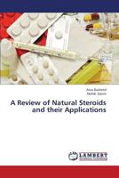 A Review of Natural Steroids and their Applications 3659348244 Book Cover