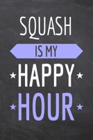 Squash is my Happy Hour: Squash Notebook, Planner or Journal Size 6 x 9 110 Dotted Pages Office Equipment, Supplies Funny Squash Gift Idea for Christmas or Birthday 1695515579 Book Cover