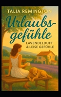 Urlaubsgefühle: Lavendelduft & leise Gefühle (German Edition) B0FDWT1G3K Book Cover