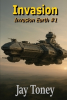 Invasion: Invasion Earth, The Series B09H97B76H Book Cover