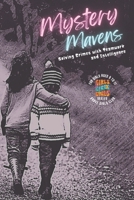Mystery Mavens: Solving Crimes with Teamwork and Intelligence (Brave Girls Club: Real-Life Tales of Friendship, Family, and Overcoming Challenges) B0BTGP1R1R Book Cover