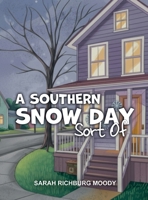 Southern Snow Day, Sort Of B0GT5QJM32 Book Cover