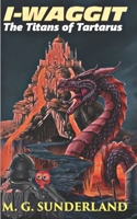 I-Waggit: The Titans of Tartarus B08WSC4X76 Book Cover