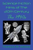 Science Fiction Films of the 20th Century: The 1940s 193875297X Book Cover