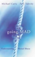 Going Mad: Understanding Mental Illness 0717132838 Book Cover