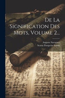 De La Signification Des Mots, Volume 2... 1021825158 Book Cover